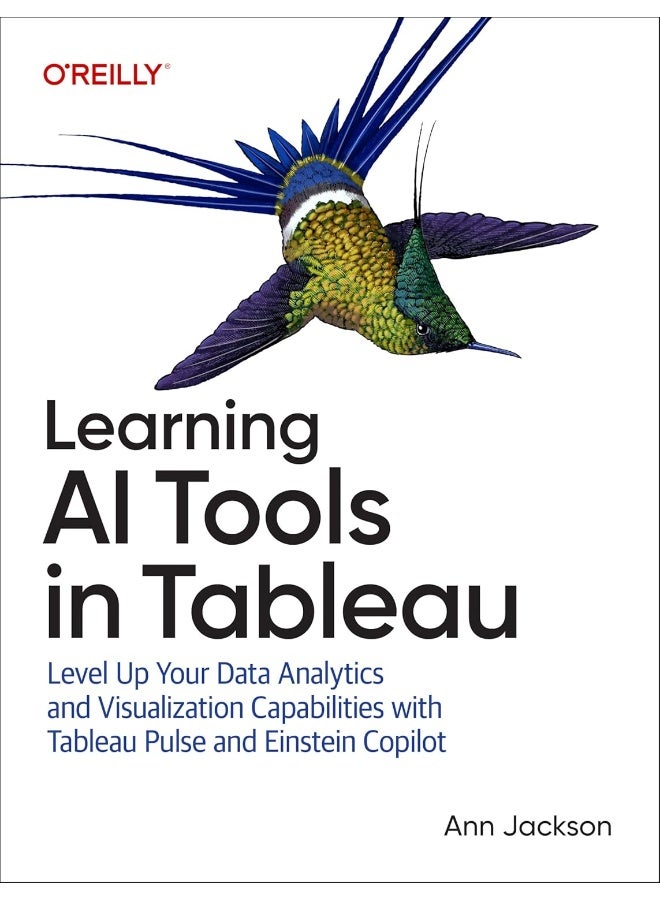 Learning AI Tools in Tableau : Level Up Your Data Analytics and Visualization Capabilities with Tableau Pulse and Einstein Copilot