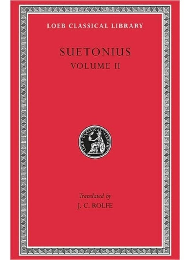 Lives of the Caesars Volume II Claudius Nero Galba Otho and Vitellius Vespasian Titus Domitian Lives of Illustrious Men Grammarians and Rhetoricians Poets Terence Virgil Horace Tibull - Hardback