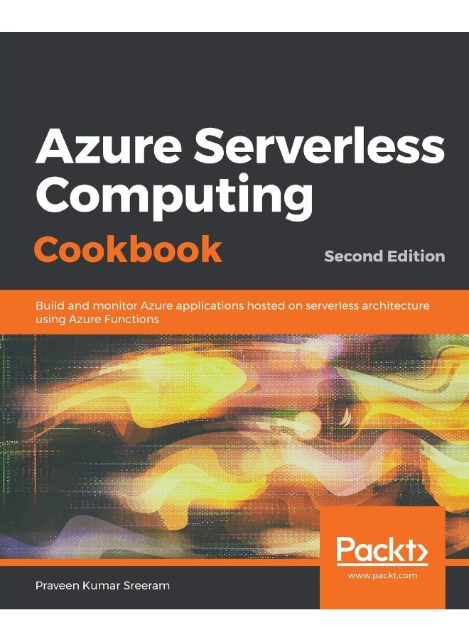 Azure Serverless Computing Cookbook - Second Edition 