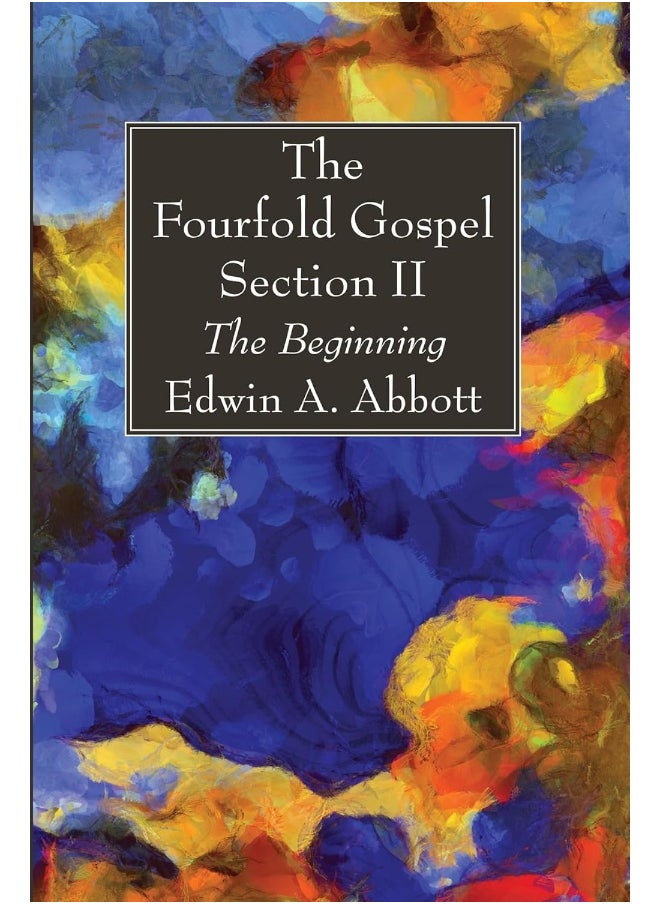 The Fourfold Gospel; Section II 