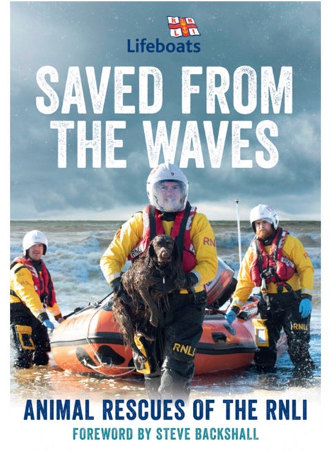 Saved from the Waves : Animal Rescues of the RNLI