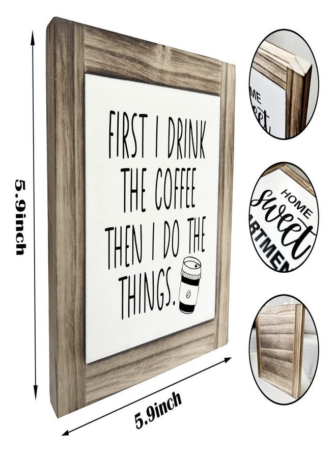 XJCUG Coffee Wood Plaque Sign, First I Drink the Coffee then I Do the Things, Box Wood Plaques Desk Décor, Coffee Quote Sign, Rustic Home Décor Sign, Decor Sign for Coffee Bar Home Office Kitchen 5.9×5.9in - Image 2