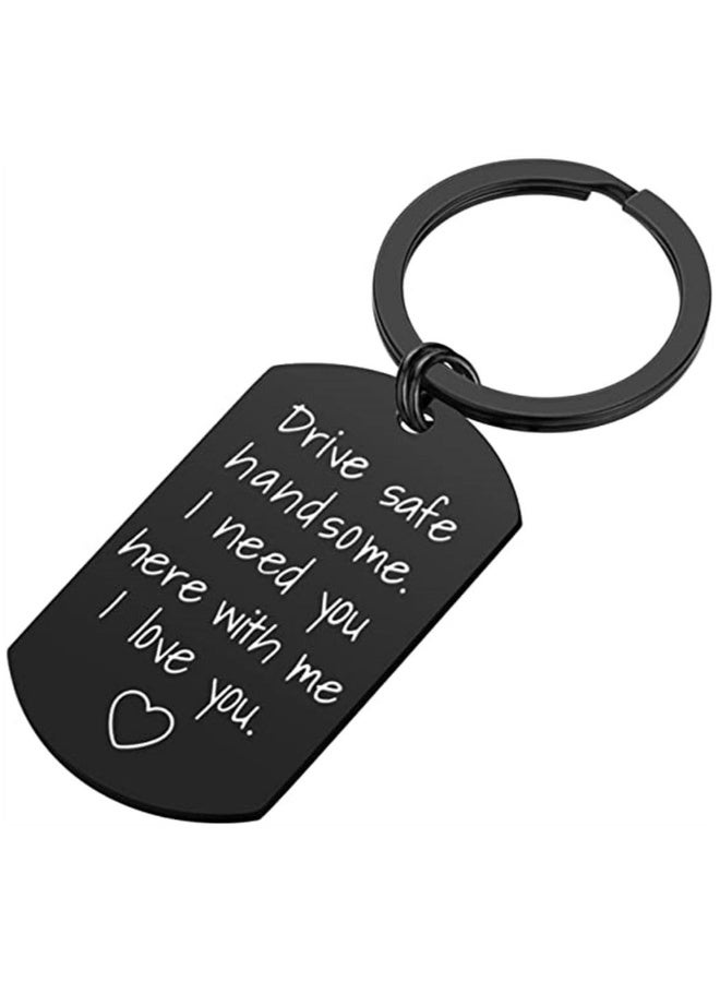 Generic Keychain for Boyfriend Drive Safe Handsome I Need You Here with Me Keychain Keyring Men Boyfriend Husband Jewelry Small Present - Image 2