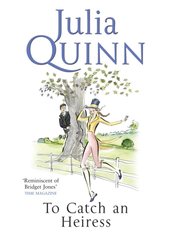 To Catch An Heiress : by the bestselling author of Bridgerton