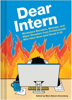 Dear Intern: Workplace Blunders, Mishaps, and Major Disasters f  - Image 1