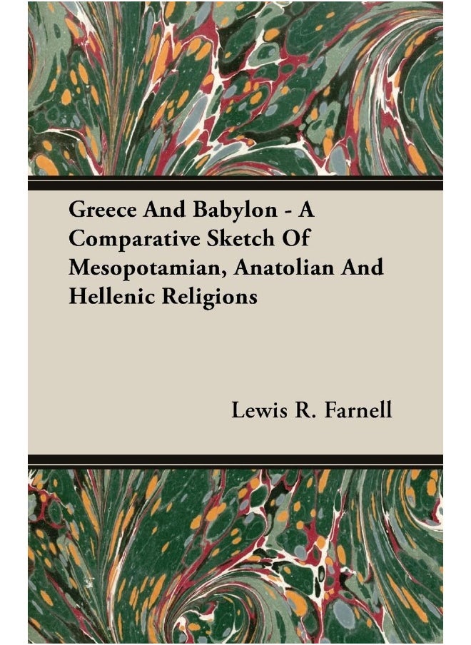 null - Greece And Babylon - A Comparative Sketch Of Mesopotamian, Anatolian And Hellenic Religions - Image 1