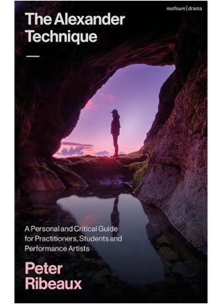 The Alexander Technique: A Personal and Critical Guide for Practitioners, Students and Performance Artists - pzsku/Z3A52F6F1874E4F96C82CZ/45/1746211162/bbfeaea4-f5e2-4985-b5e4-d87671b84a0b