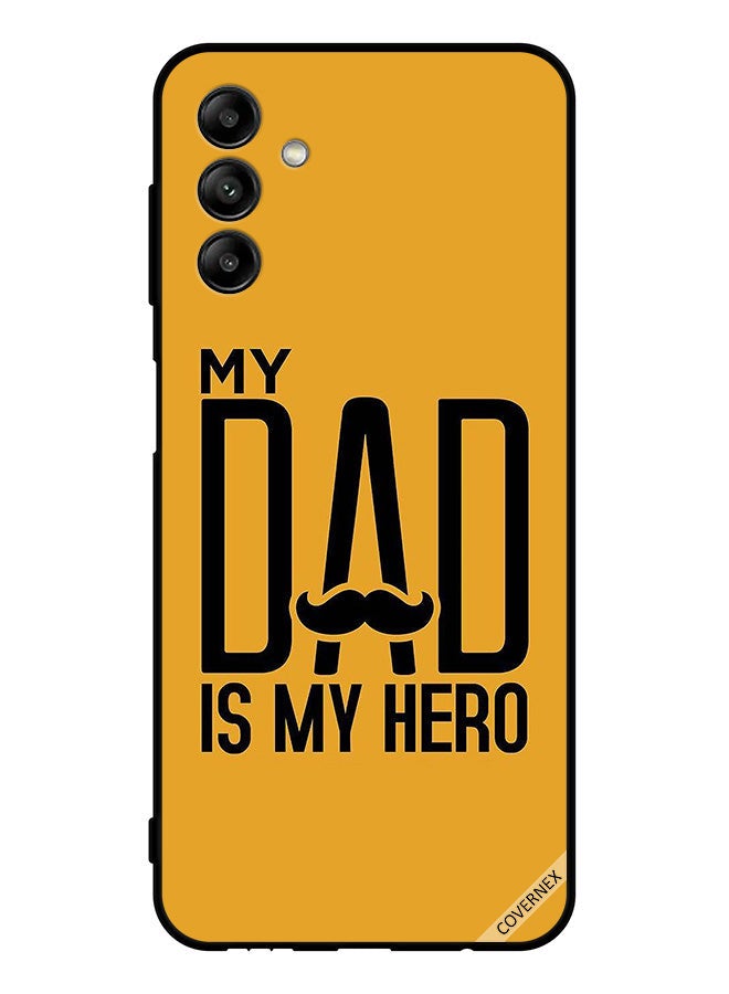 Covernex Protective Case Cover For Samsung Galaxy A04s My Dad Is My Hero - Image 1
