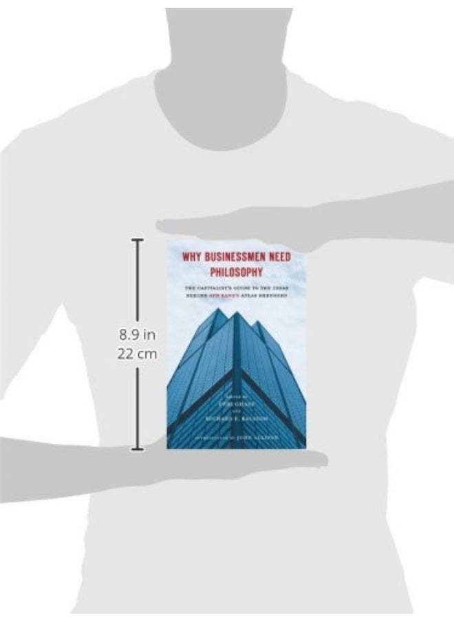 null - Why Businessmen Need Philosophy: The Capitalist's Guide to the Ideas Behind Ayn Rand's AtlasShrugged - Image 1