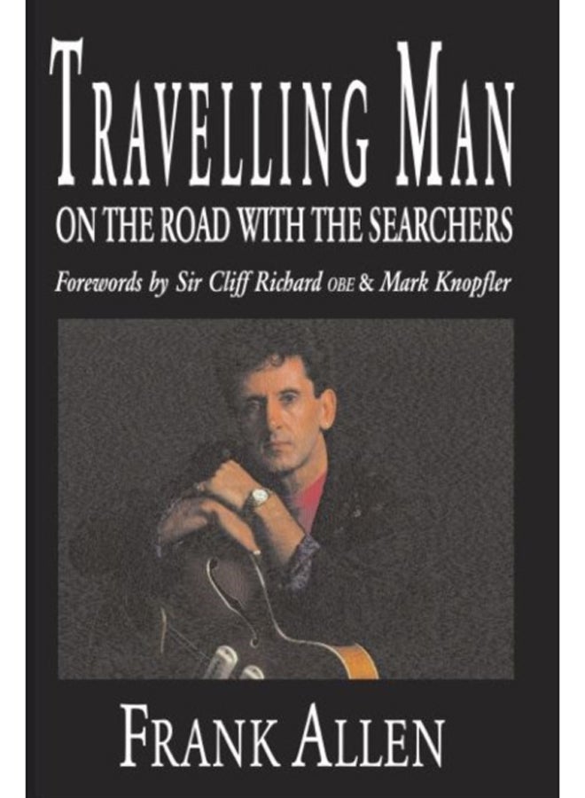 Travelling Man : On The Road With The Searchers 