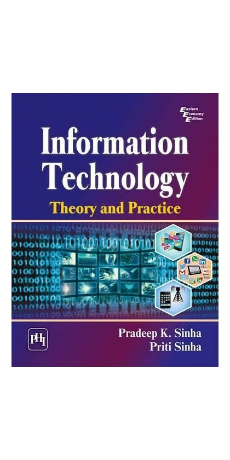Information Technology: Theory and Practice | Authored by Pradeep K. Sinha, Priti Sinha | Paperback | Published by PHI Learning