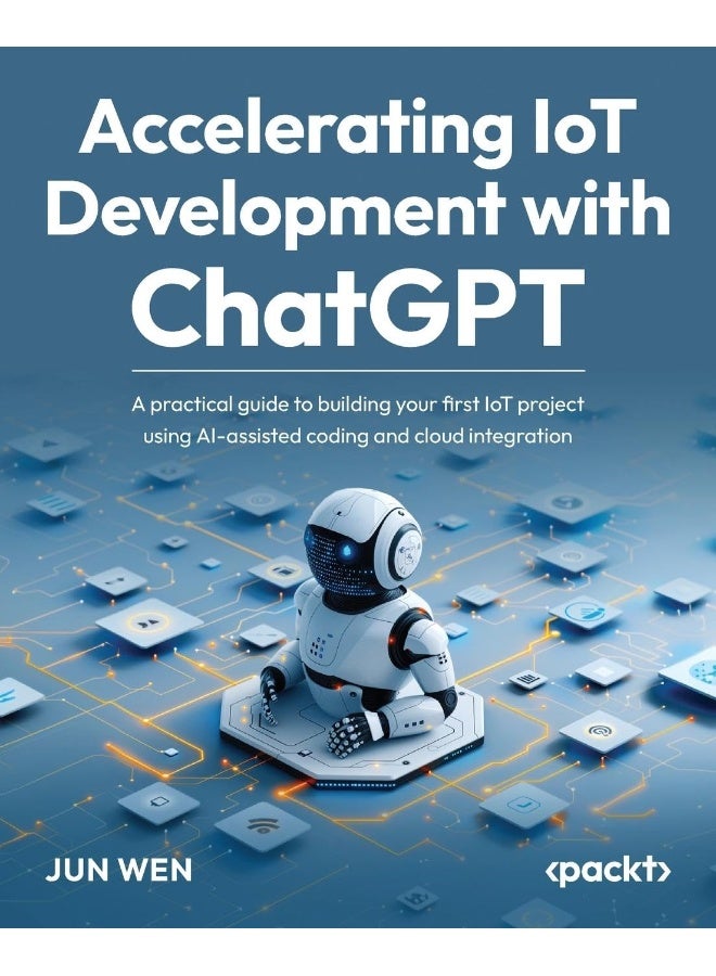 Accelerating IoT Development with ChatGPT: A practical guide to building your first IoT project using AI-assisted coding and cloud integration