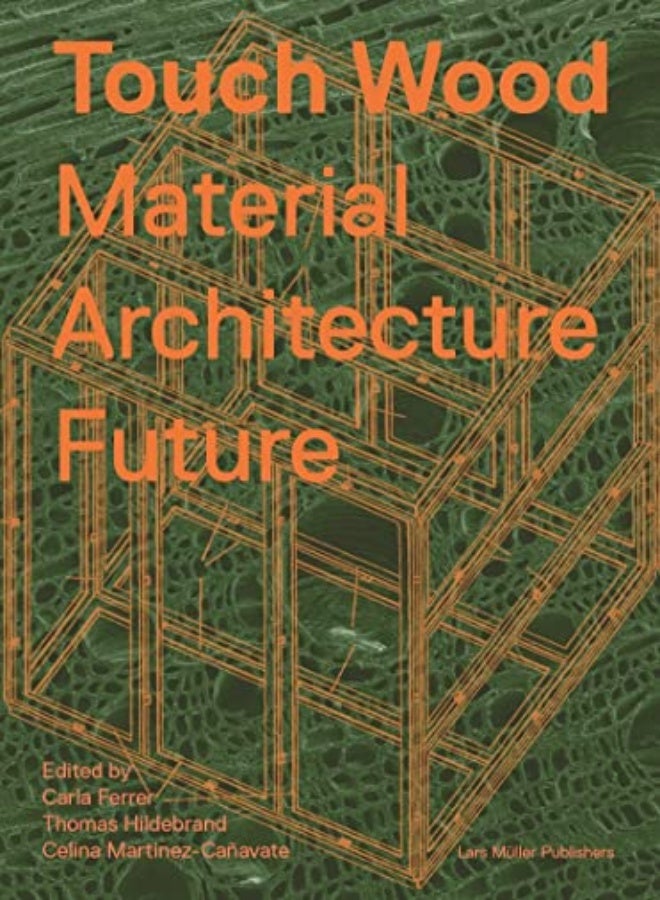 Touch Wood: Material, Architecture, Future 
