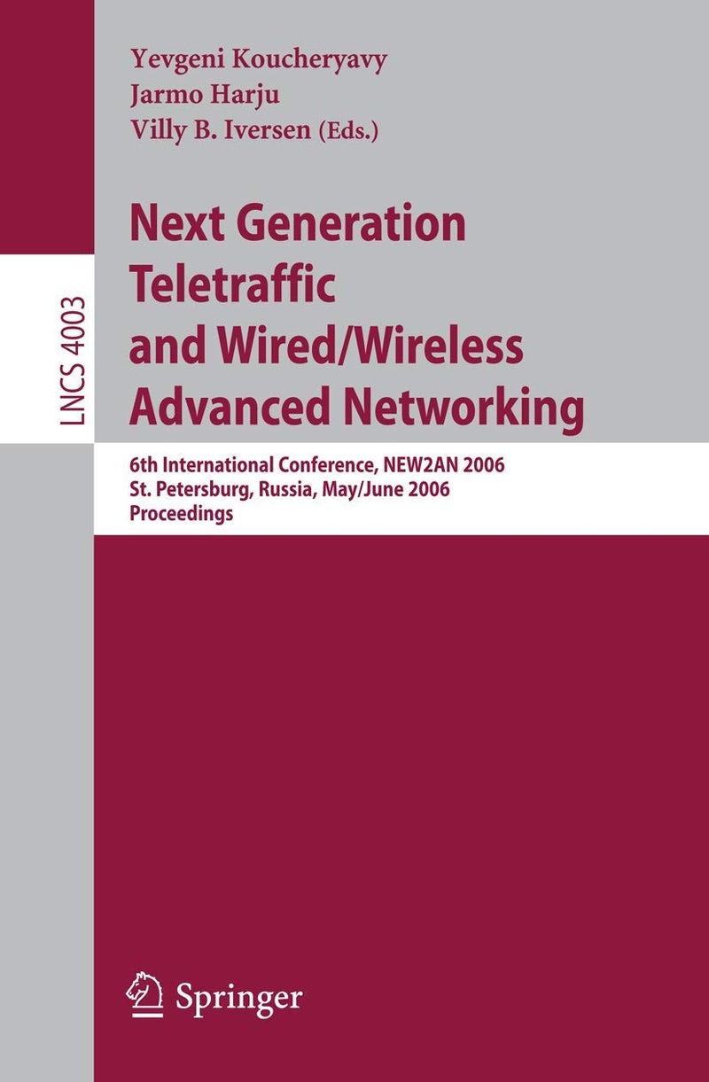 Next Generation Teletraffic and Wired/Wireless Advanced Networking: 6th International Conference, NEW2AN 2006, St. Petersburg, Russia, May 29-June 2, 2006, Proceedings