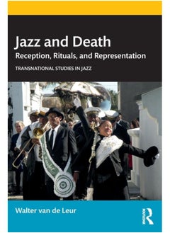 Jazz and Death : Reception, Rituals, and Representations 