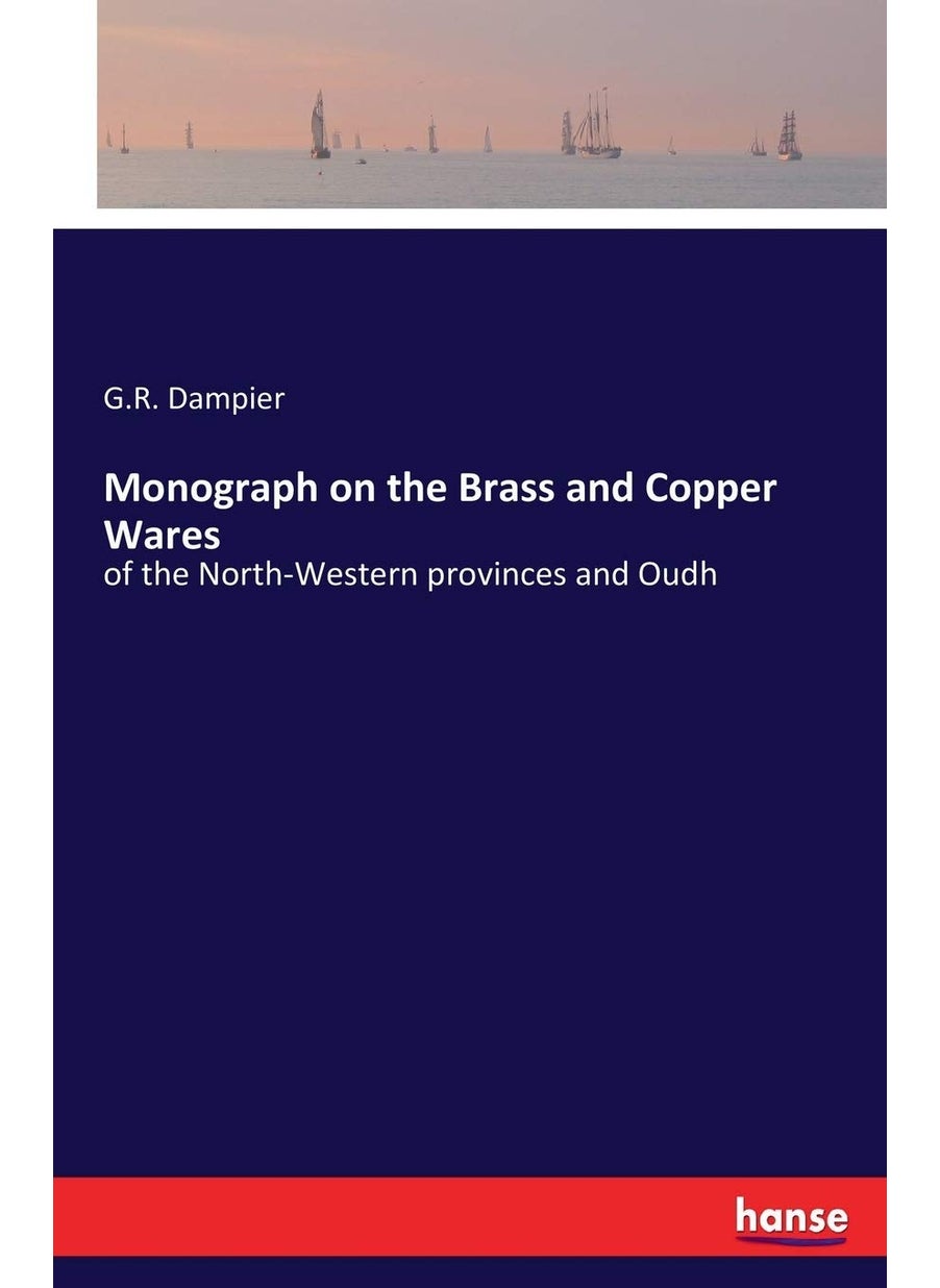 Monograph on the Brass and Copper Wares: of the North-Western provinces and Oudh  - Image 1