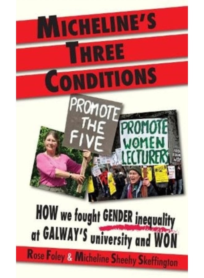 Micheline s Three Conditions How We Fought Gender Inequality at Galway s University and Won - Paperback