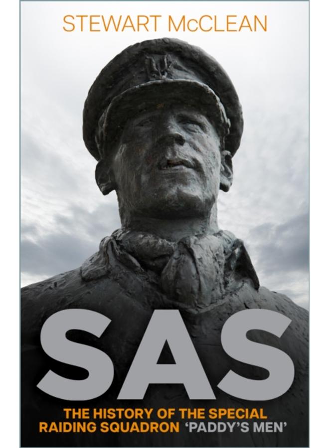 SAS : The History of the Special Raiding Squadron 'Paddy's Men' 