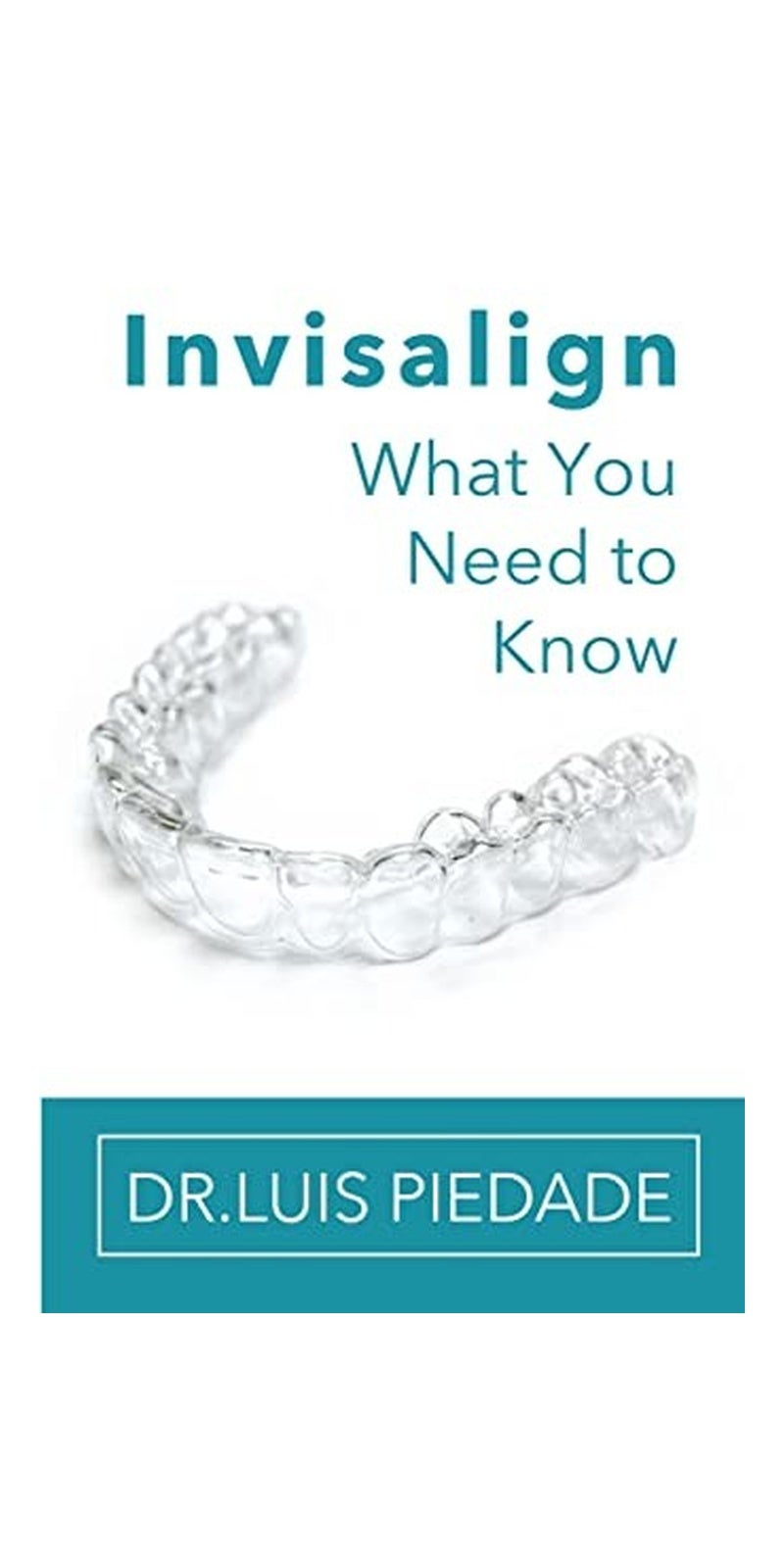 Invisalign: What You Need to Know