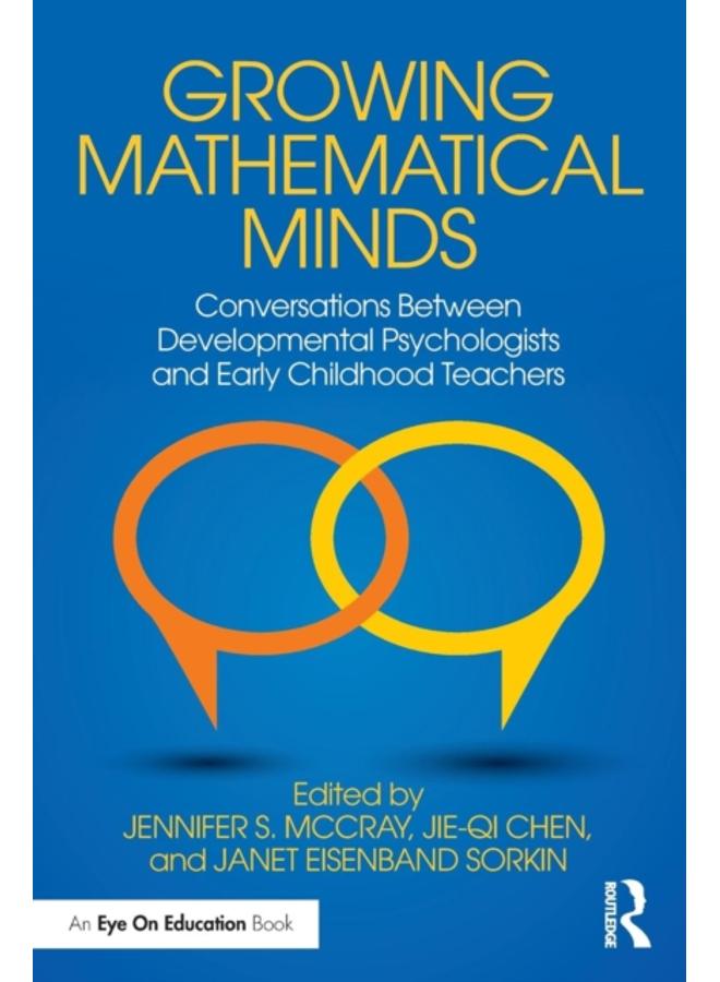 Growing Mathematical Minds : Conversations Between Developmental Psychologists and Early Childhood Teachers
