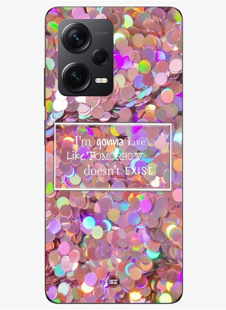Protective Printed Mobile Cover I Am Gonna Live Like Tomorrow Doesnt Exist For Xiaomi Redmi Note 12 Discovery