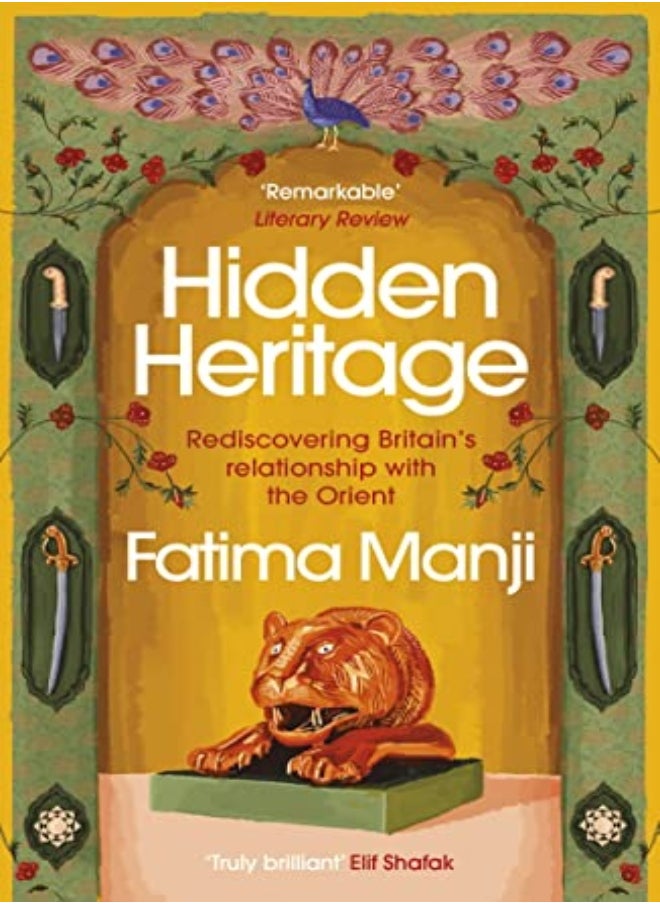 Hidden Heritage Rediscovering Britains Relationship With The Orient by Manji, Fatima Paperback 