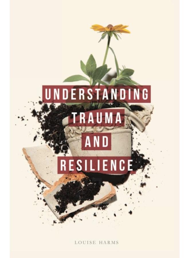 Understanding Trauma and Resilience