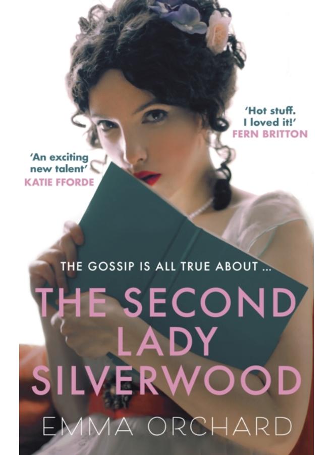 The Second Lady Silverwood : ???If you???re girding your loins for Bridgerton, you may want to indulge in this Regency romp??? ??? The Times