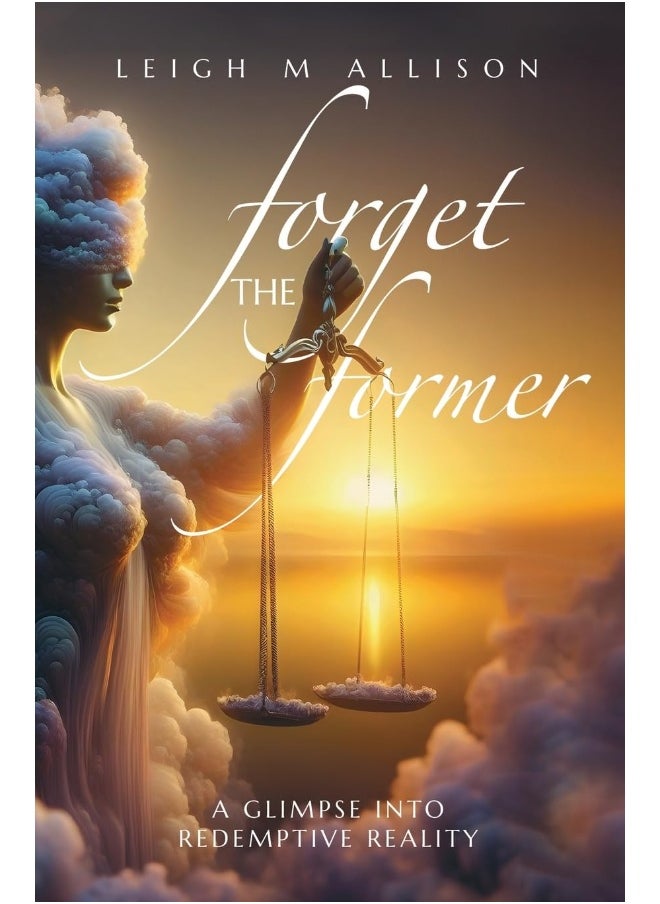 Forget the Former: A Glimpse into Redemptive Reality  - Image 1