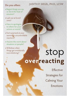 Stop Overreacting: Effective Strategies for Calming Your Emotions