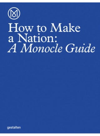 How to Make a Nation : A Monocle Guide - pzsku/Z3A9056F18F52CB310493Z/45/_/1721387923/9a3982ac-52f8-4bc9-9874-4439daea7d21