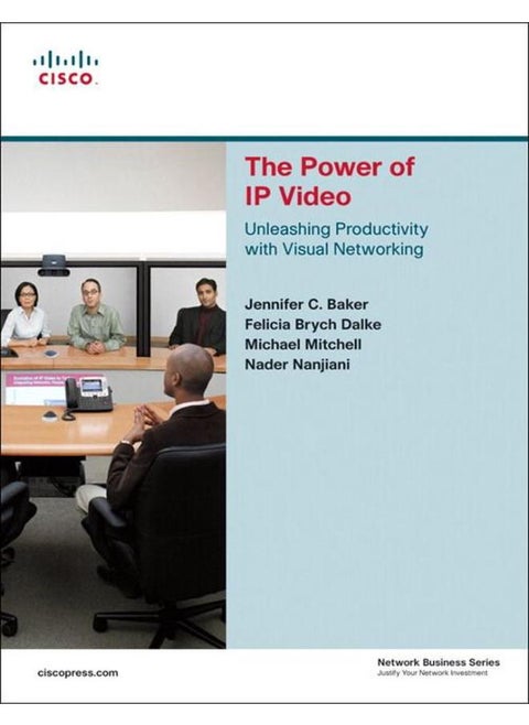 The Power of IP Video: Unleashing Productivity with Visual Networking