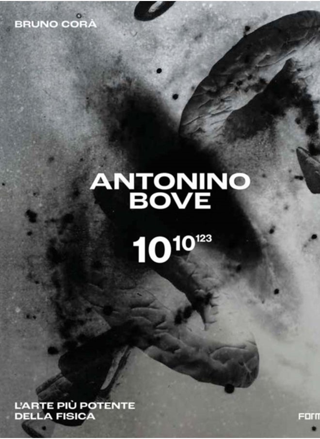 Antonino Bove 1010123 : L'arte piu potente della fisica / Art stronger than physics 