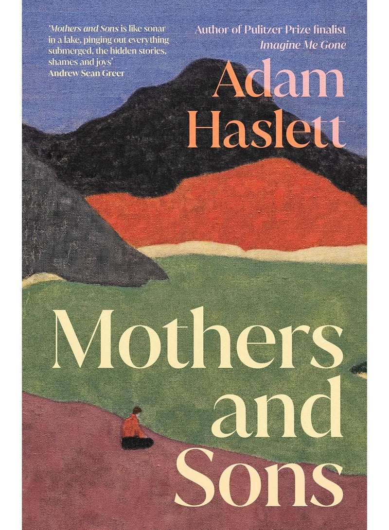 Mothers and Sons: A highly anticipated American novel about a family estranged for many years - and the secret that kept them apart