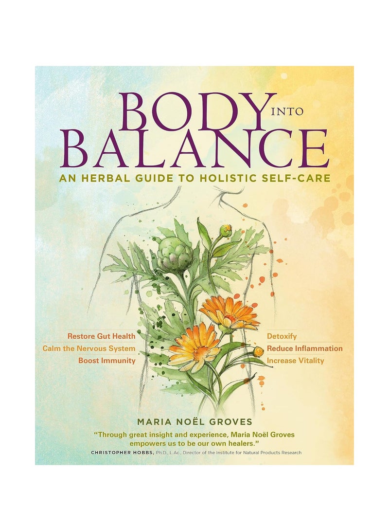 Body into Balance An Herbal Guide to Holistic Self-Care 