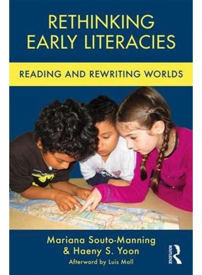 Rethinking Early Literacies  Reading and Rewriting Worlds  Changing Images of Early Childhood   Ed   1 