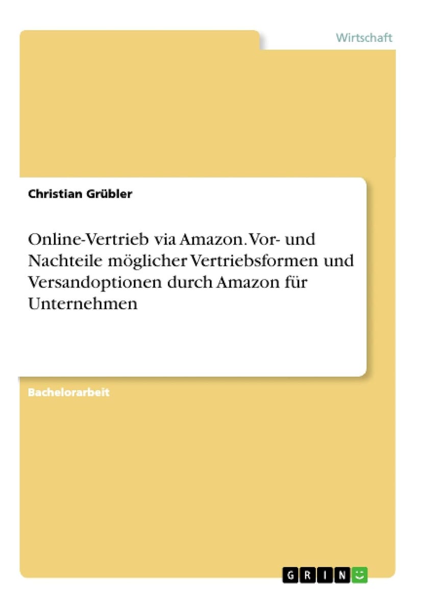 Online-Vertrieb via Amazon. Vor- und Nachteile möglicher Vertriebsformen und Versandoptionen durch Amazon für Unternehmen 