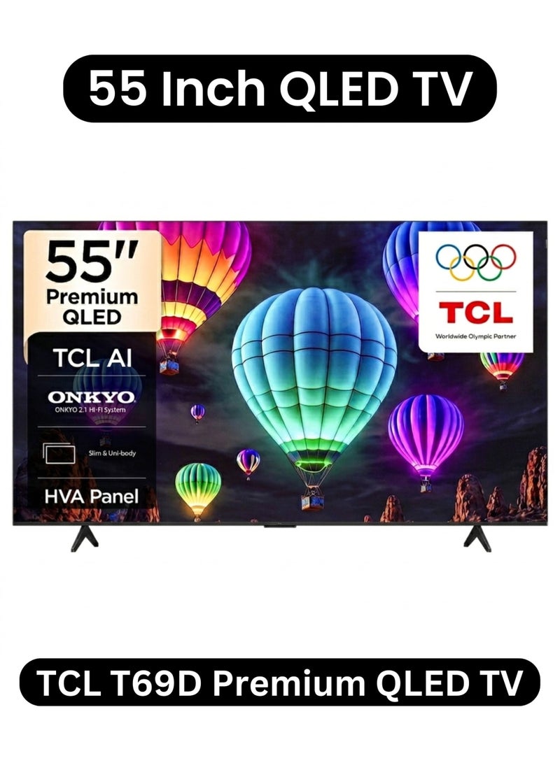 TCL 55-inch 55T69D Premium QLED 4K Smart TV (2026 International Version) | Google TV | AiPQ Processor | HVA Panel | Dolby Vision · Atmos | ONKYO 2.0 Hi-Fi System | DTS Virtual X | Game Master | 55T69D Black - Image 1