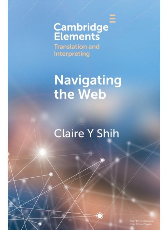 Navigating the Web A Qualitative Eye Tracking Based Study of Translators Web Search Behaviour - Paperback