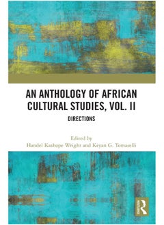 An Anthology of African Cultural Studies, Volume II: Directions 