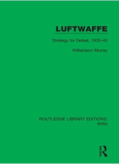 Luftwaffe by Williamson Murray (Institute for Defense Analysis, Vermont, USA) Paperback 