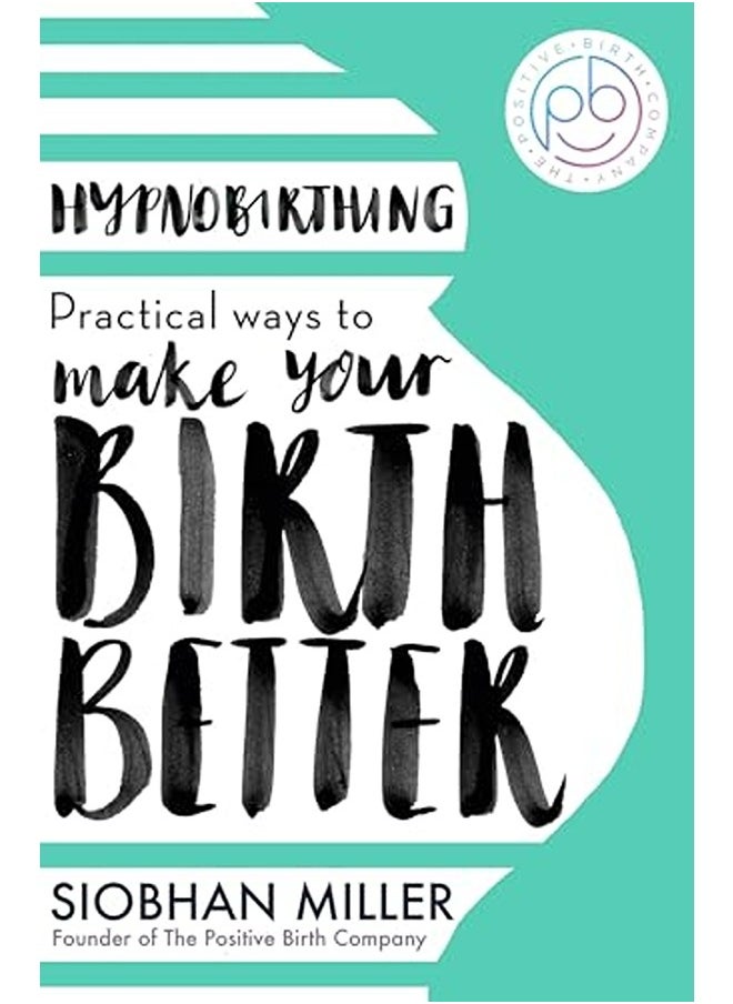 null - Hypnobirthing Practical Ways To Make Your Birth Better By Miller, Siobhan Paperback - Image 1