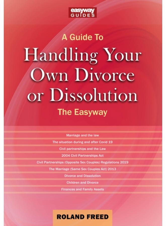 A Guide To Handling Your Own Divorce Or Dissolution : The Easyway 
