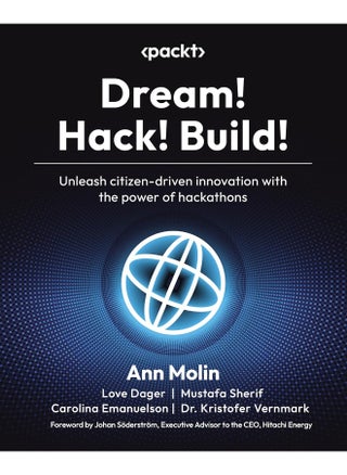 Dream! Hack! Build!: Unleash citizen-driven innovation with the power of hackathons - pzsku/Z3ABF01CFFC57997A382FZ/45/_/1737572318/e5f5c178-9062-4ef8-96b9-75e62a572573
