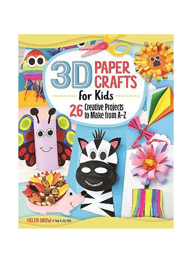 Fox Chapel Publishing 3D Paper Crafts for Kids: 26 Creative Projects to Make from A-Z 