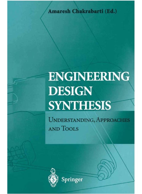 Engineering Design Synthesis: Understanding, Approaches and Tools
