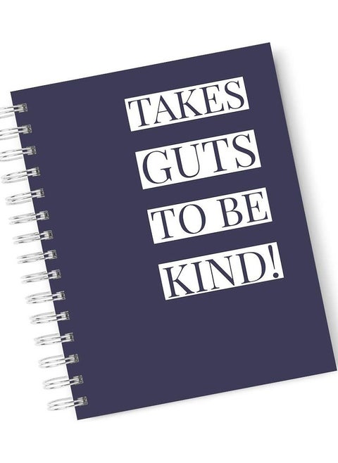 Takes Guts To Be Kind Spiral Notebook Hardcover