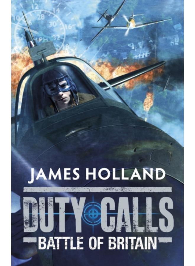 Duty Calls: Battle of Britain : World War 2 Fiction 