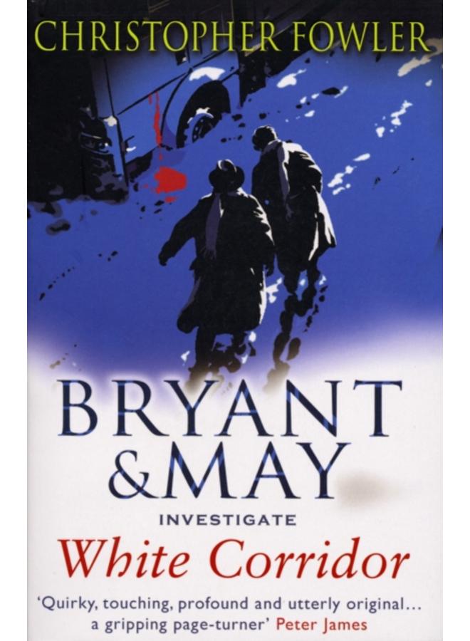 White Corridor : (Bryant & May Book 5) 