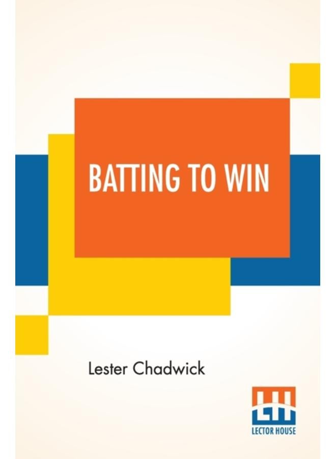 Batting To Win : A Story Of College Baseball 